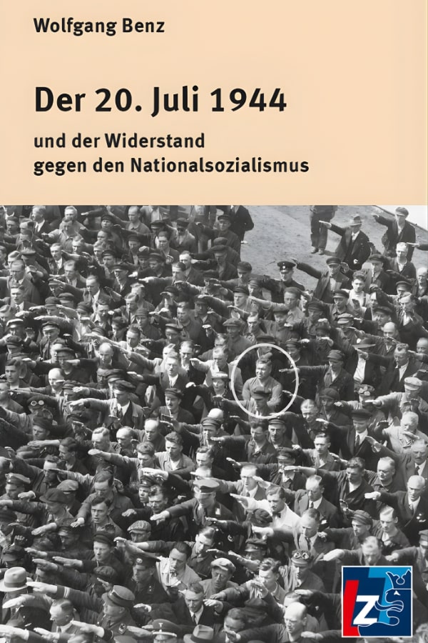 Buchumschlag für "Der 20. Juli 1944 und der Widerstand gegen den Nationalsozialismus" von Wolfgang Benz, das eine schwarz-weiße Menschenmenge zeigt, die den Nazi-Gruß zeigt, mit einem Mann in der Mitte, der nicht grüßt, eingekreist.