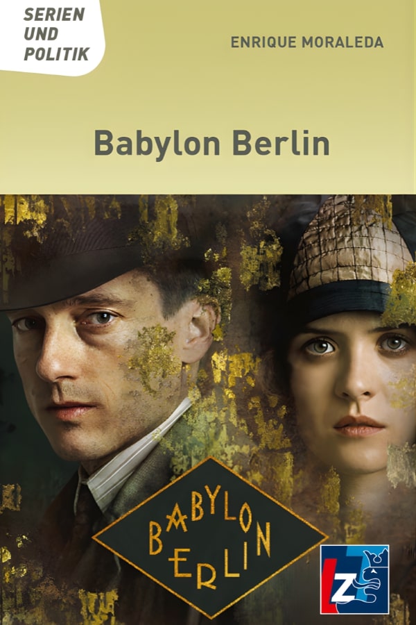 Buchcover "Babylon Berlin" von Enrique Moraleda. Das Cover zeigt Kommissar gereon Rath (links) und Charlotte Ritter (rechts).