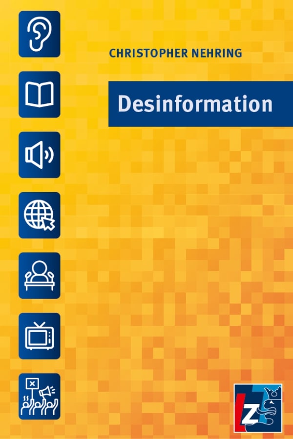 Buchcover "Desinformation" von Christopher Nehring. Auf gelbem Hintergund sind links am Rand sieben Symbole abgebildet. Von oben nach unten: Ohr, Buch, Lautsprecher, Globus, Politiker, Fernseher, Demonstration.