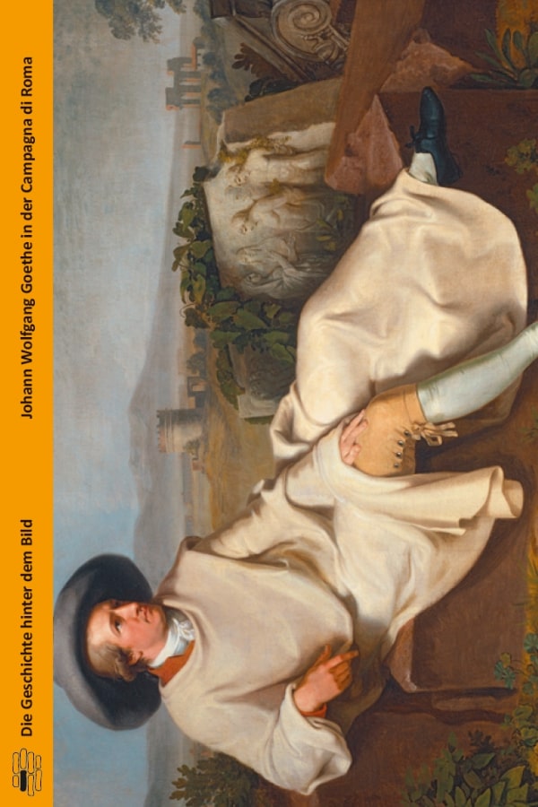 Buchcover "Johann Wolfgang Goethe in der Campagna di Roma" von Rolf Selbmann. Das Cover zeigt das Gemälde "Goethe in der Campagna di Roma" von Johann Heinrich Wilhelm Tischbein.