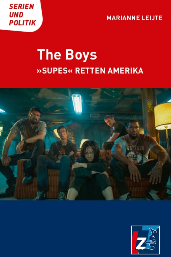 Buchcover "The Boys - Supes retten Amerika" von Marianne Leijte. Das Cover zeigt The Boys - bestehend aus: Billy Butcher, Hughie Campbell, Kimiko Miyashiro, Frenchy und Marvin T.