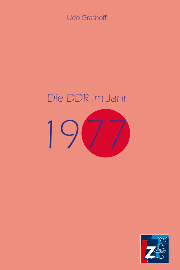 Buchumschlag mit rosa Hintergrund. Der Text lautet "Udo Grashoff" oben, "Die DDR im Jahr 1977" in der Mitte, mit "1977" in einem roten Kreis. Ein blau-rot-weißes Logo befindet sich in der unteren rechten Ecke.