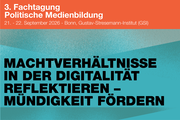 Veranstaltungsflyer für die 3. Konferenz für politische Medienbildung, Bonn, 21. bis 22. September 2026, mit dem Thema: "Machtverhältnisse in der Digitalität reflektieren - Mündigkeit fördern".