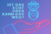 Neonumriss einer menschlichen Hand, die einen kleinen Roboter hält, mit dem deutschen Text „IST DAS ECHT ODER KANN DAS WEG?“ auf einem violetten Hintergrund mit Farbverlauf.